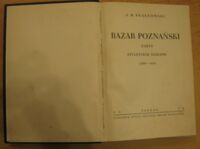 Zdjęcie nr 3 okładki Skałkowski A. M. Bazar poznański. Zarys stuletnich dziejów (1838-1938).