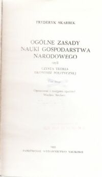 Miniatura okładki Skarbek Fryderyk Ogólne zasady nauki gospodarstwa narodowego czyli czysta teoria ekonomii politycznej. Tom drugi.