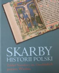 Miniatura okładki  Skarby historii Polski. Zakład Narodowy im. Ossolińskich gościem Wiednia.