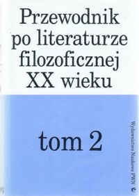 Miniatura okładki Skarga Barbara /red./ Przewodnik po literaturze filozoficznej XX wieku. T. 2.