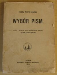 Miniatura okładki Skarga Piotr /oprac. Januszewski Antoni/ Wybór pism. 