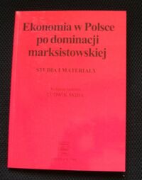 Miniatura okładki Skiba Ludwik /red./ Ekonomia w Polsce po dominacji marksistowskiej. Studia i materiały.