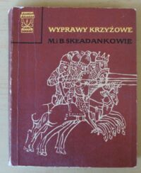 Miniatura okładki Składankowie Maria i Bogdan Wyprawy krzyżowe. /Światowid/