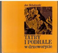 Miniatura okładki Skłodowski Jan Tatry i Podhale w drzeworycie.