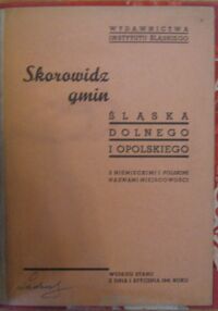 Miniatura okładki  Skorowidz gmin Śląska Dolnego i Opolskiego z niemieckimi i polskimi nazwami miejscowości według stanu z dnia 1 stycznie 1941.