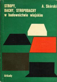 Miniatura okładki Skórski Aleksander Stropy, dachy, stropodachy w budownictwie wiejskim.