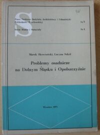 Miniatura okładki Skowroński Marek, Sokół Lucyna Problemy osadnicze na Dolnym Śląsku i Opolszczyźnie. /Prace Naukowe Instytutu Architektury i Urbanistyki PWr. Nr 3. Studia i Materiały 1/
