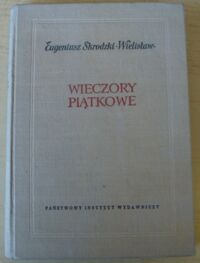 Miniatura okładki Skrodzki Eugeniusz *Wielisław* Wieczory piątkowe i inne gawędy. /Biblioteka Pamiętników Polskich i Obcych/