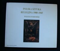 Miniatura okładki Skrodzki Wojciech Polska sztuka religijna 1900-1945.