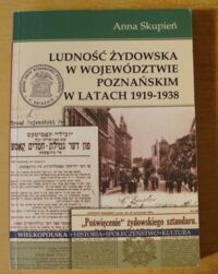 Miniatura okładki Skupień Anna Ludność żydowska w województwie poznańskim w latach 1919-1938.