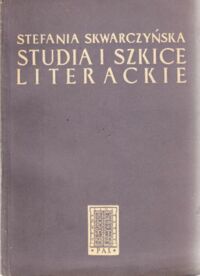 Miniatura okładki Skwarczyńska Stefania Studia i szkice literackie.