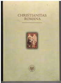 Miniatura okładki Skwierczyński Krzysztof /red./ Christianitas Romana. Studia ofiarowane Romanowi Michałowskiemu.