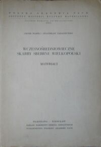 Miniatura okładki Slaski Jacek i Tabaczyński Stanisław Wczesnośredniowieczne skarby srebrne Wielkopolski. Materiały. /Polskie Badania Archeologiczne. Tom 1/