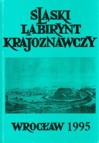 Miniatura okładki  Śląski labirynt krajoznawczy. Tom 7.