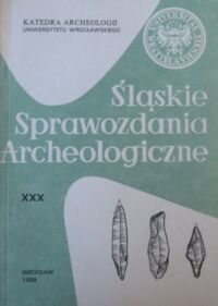 Miniatura okładki  Śląskie Sprawozdania Archeologiczne. Tom XXX.