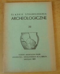 Miniatura okładki  Śląskie Sprawozdania Archeologiczne XII.