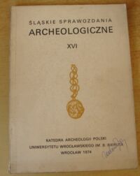 Miniatura okładki  Śląskie Sprawozdania Archeologiczne XVI.