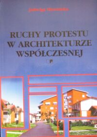 Miniatura okładki Sławińska Jadwiga Ruchy protestu w architekturze współczesnej.