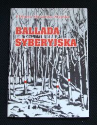 Miniatura okładki Sławińska-Stepska Elżbieta Ballada syberyjska. Skarga dziecięca.