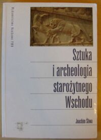 Miniatura okładki Śliwa Joachim Sztuka i archeologia starożytnego Wschodu.