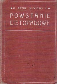 Miniatura okładki Śliwiński Artur Powstanie listopadowe. Z 11 portretami.