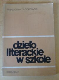 Miniatura okładki Słodkowski Władysław Dzieło literackie w szkole.