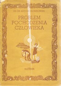 Miniatura okładki Słomkowski Antoni Problem pochodzenia człowieka .