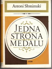 Miniatura okładki Słonimski Antoni Jedna strona medalu. Niektóre felietony, artykuły, recenzje, utwory poważne i niepoważne publikowane w latach 1918-1968.