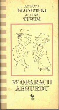 Miniatura okładki Słonimski Antoni, Tuwim Julian W oparach absurdu.