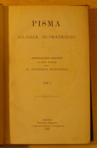 Miniatura okładki Słowacki Juliusz /wyd. A. Małecki/ Pisma Juliusza Słowackiego. Tom I. Poezye drobne, ulotne, liryczne itd. Poematy. /Biblioteka Polska/