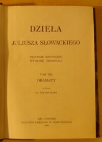 Zdjęcie nr 2 okładki Słowacki Juliusz /wyd. W. Hahn/ Dzieła Juliusza Słowackiego. Pierwsze krytyczne wydanie zbiorowe. Tom VIII. Dramaty.