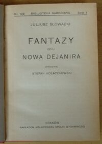 Zdjęcie nr 2 okładki Słowacki Juljusz Fantazy, czyli Nowa Dejanira. /Seria I. Nr 105/