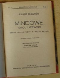 Zdjęcie nr 2 okładki Słowacki Juljusz Mindowe. Król litewski. Obraz historyczny w pięciu aktach. /Seria I. Nr 43/