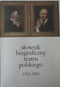 Miniatura okładki  Słownik biograficzny teatru polskiego 1765-1965.