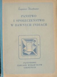 Miniatura okładki Słuszkiewicz Eugeniusz Państwo i społeczeństwo w dawnych Indiach. /Biblioteka Historyczna/