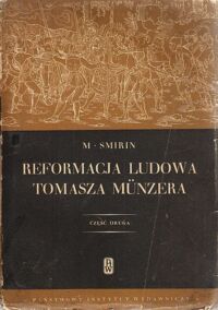 Miniatura okładki Smirin M. Reformacja ludowa Tomasza Munzera. Część druga.