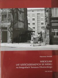 Miniatura okładki Smolak Marzena Wrocław lat sześćdziesiątych XX wieku na fotografiach Tomasza Olszewskiego.