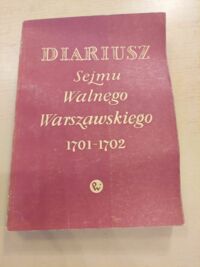 Miniatura okładki Smolarek Przemysław /oprac./ Diariusz Sejmu Walnego Warszawskiego 1701-1702.