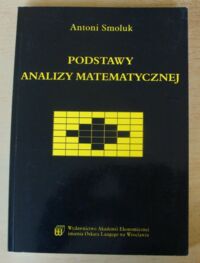 Miniatura okładki Smoluk Antoni Podstawy analizy matematycznej.