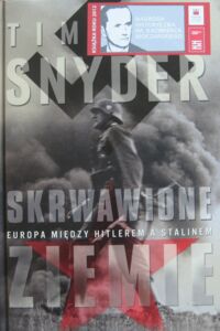 Miniatura okładki Snyder Timothy Skrwawione ziemie. Europa między Hitlerem a Stalinem.