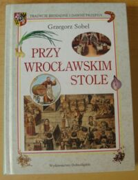 Miniatura okładki Sobel Grzegorz Przy wrocławskim stole.