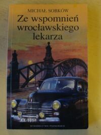 Miniatura okładki Sobków Michał Ze wspomnień wrocławskiego lekarza.