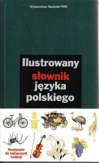 Zdjęcie nr 1 okładki Sobol Elżbieta /pod.red./ Ilustrowany słownik języka polskiego.