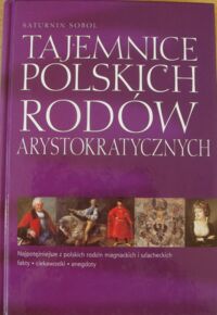 Miniatura okładki Sobol Saturian Tajemnice polskich rodów arystokratycznych.