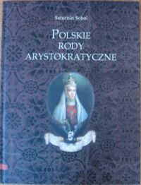 Miniatura okładki Sobol Saturnin Polskie rody arystokratyczne.