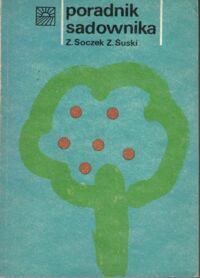 Miniatura okładki Soczek Zygmunt, Suski Zbigniew Poradnik sadownika.