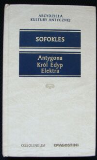 Miniatura okładki Sofokles Antygona. Król Edyp. Elektra. /Arcydzieła Kultury Antycznej/