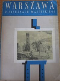 Miniatura okładki Sokołowska Alina i Zalewska Antonina Warszawa w rysunkach Aleksandra Majerskiego.