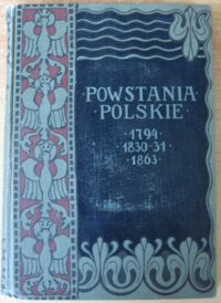 Miniatura okładki Sokołowski August Dzieje Powstania Listopadowego 1830-1831. /Powstania Polskie 1794 * 1830-31 * 1863/