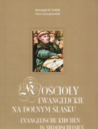 Miniatura okładki Sołdek Romuald M., Oszczanowski Piotr Kościoły ewangelickie na Dolnym Śląsku.